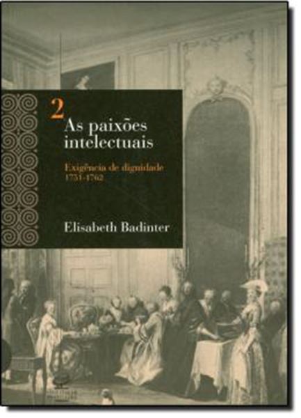 Picture of AS PAIXOES INTELECTUAIS  VOLUME 2 - EXIGENCIA DE DIGNIDADE (1751-1762)