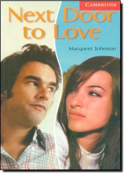 Imagem de NEXT DOOR TO LOVE - CAMBRIDGE ENGLISH READERS BEGINNER/ELEMENTARY