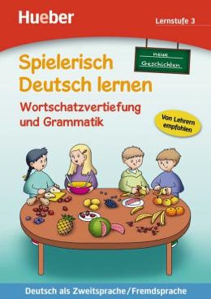 Picture of SPIELERISCH DEUTSCH LERNEN - LERNSTUFE 3 - WORTSCHATZVERTIEFUNG UND GRAMMATIK - NEUE GESCHICHTEN