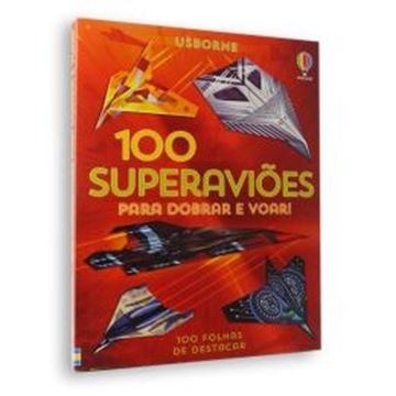 Imagem de 100 SUPERAVIOES PARA DOBRAR E VOAR