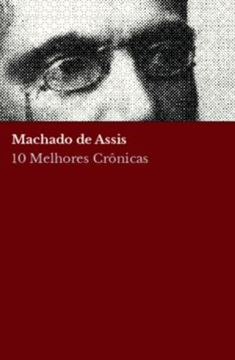 Imagem de 10 MELHORES CRONICAS - MACHADOS DE ASSIS - VOLUME 1