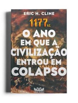 Imagem de 1177 A.C. - O ANO EM QUE A CIVILIZAÇÃO ENTROU EM COLAPSO