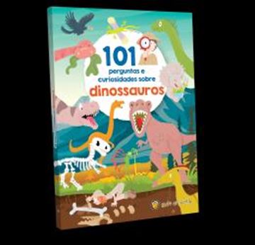 Imagem de 101 PERGUNTAS E CURIOSIDADE SOBRE: DINOSSAUROS - VOLUME 1 - DINOSSAURO